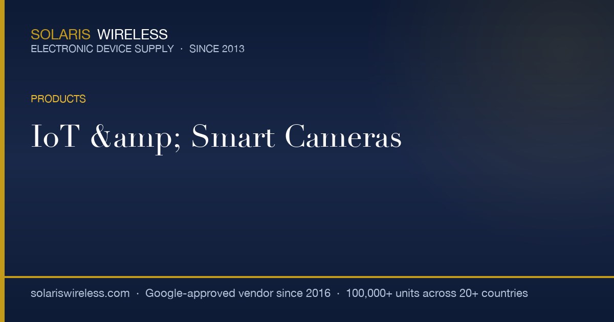 Bulk IoT Devices and Smart Cameras for Enterprise Deployment