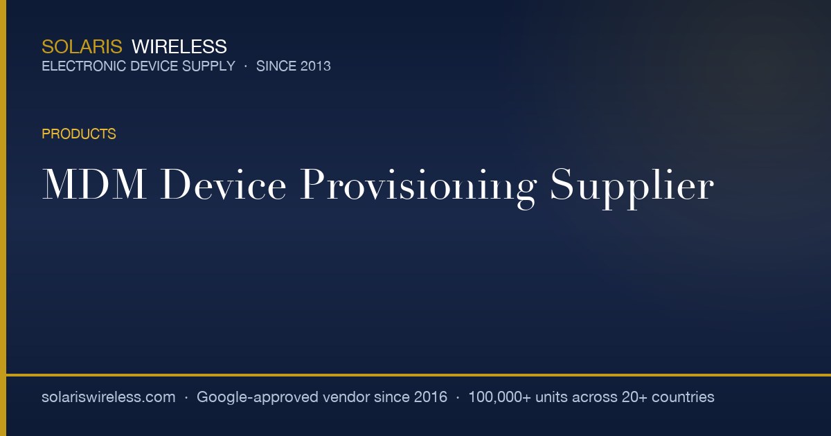 MDM Device Provisioning Services (Apple Business Manager, Google Zero-Touch, Samsung Knox)